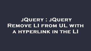 jQuery : jQuery Remove LI from UL with a hyperlink in the LI