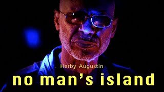 Herby Augustin &quot;No Man&#39;s Island&quot; -- OFFICIAL MUSIC VIDEO
