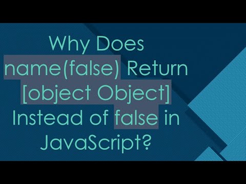 Why Does name(false) Return [object Object] Instead of false in JavaScript?