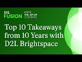 Top 10 Takeaways from 10 Years with D2L Brightspace