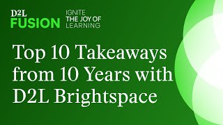 Top 10 Takeaways from 10 Years with D2L Brightspace