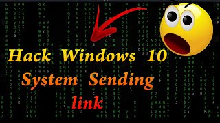 Hack Windows 10 System By Sending Link
