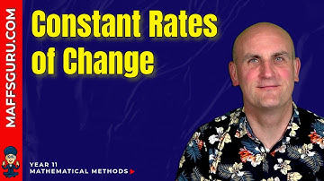 Constant Rates of Change | Year 11 Mathematical Methods | MaffsGuru.com