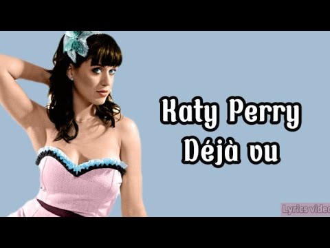 Katy Perry Déjà vu, Lyrics