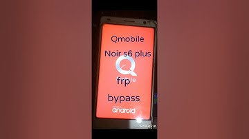QMobile noir S6 plus frp bypass