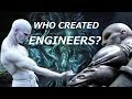 Who created engineers  origins explained  theories