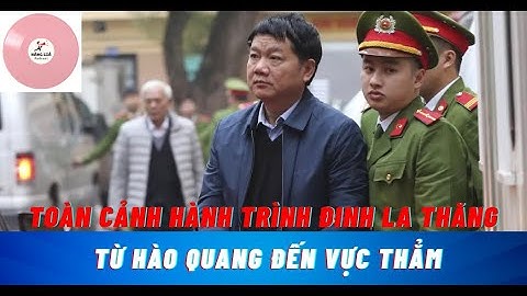 [PODCAST] Toàn Cảnh Hành Trình Đinh La Thăng – Từ Hào Quang Đến Vực Thẳm | THỜI SỰ