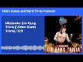 Minisode: Liu Kang Trivia [Video Game Trivia] 026 | Video Game and Nerd Trivia Podcast