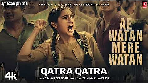 Qatra Qatra (Song): Sara Ali Khan | Sukhwinder Singh, Mukund Suryawanshi | Ae Watan Mere Watan