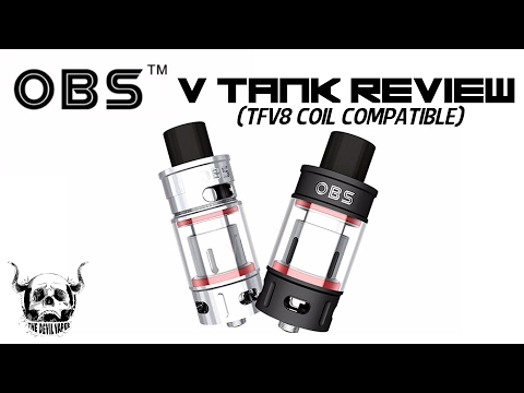 OBS V TANK REVIEW - COMPATIBLE WITH TFV8 COILS