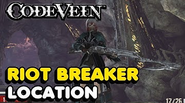 Code Vein - Riot Breaker Location