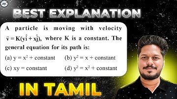 A particle is moving with velocity v = K(yî+xj), where K is a constant. Thegeneral equation