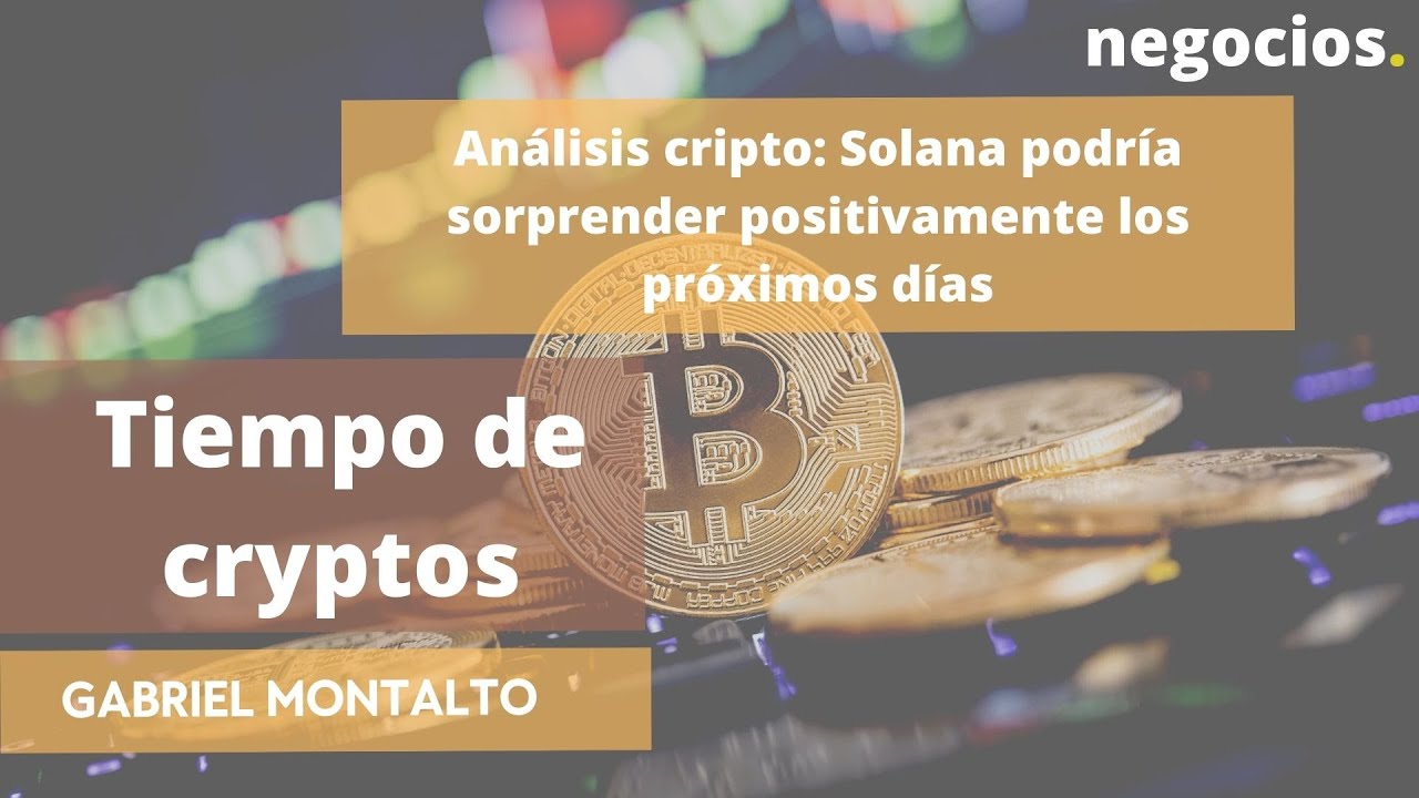 Tiempo de Cryptos | Análisis cripto: Solana podría sorprender positivamente  los próximos días