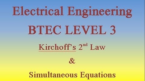 BTEC LEVEL 3 Kirchoffs 2nd Law and Simultaneous Equations #1