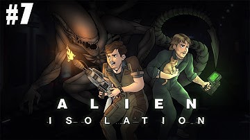 PURGING THE HIVE! | ALIEN ISOLATION Ep.7