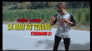 Sa Mau Ko Tenang || lirik lagu || Ferdinand XJ || DJ qhalfin ||