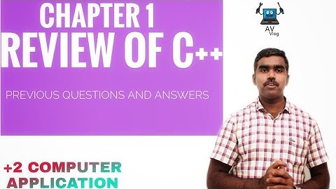 +2 Computer Application | Chapter1| Review of C++ | Part 2 Quick Revision | Previous Question Discus