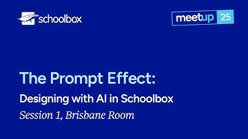 Meetup 2025: The Prompt Effect - Designing with AI in Schoolbox