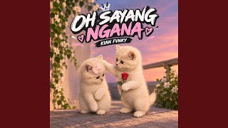 Download Lagu OH SAYANG NGANA