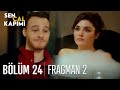 Sen Çal Kapımı 24. Bölüm 2. Fragmanı