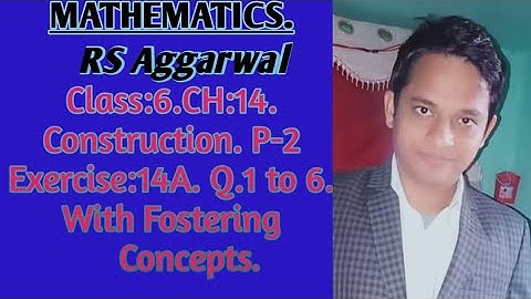 Maths RS Aggarwal. Class:6.  Chapter:14. Construction. Exercise:14A. Q. 1 to 6.