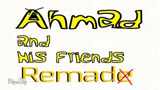 Ahmad and His Friends Remad Season 1 Logo (Scrapped)