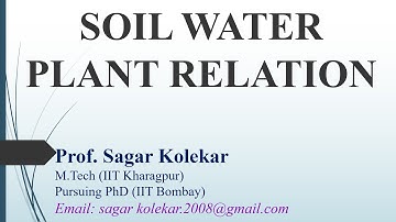 Soil - Water - Plant Relationship II Irrigation Engineering II Prof. Sagar Kolekar