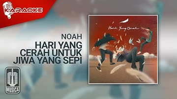 NOAH - Hari Yang Cerah Untuk Jiwa Yang Sepi (Official Karaoke Video)