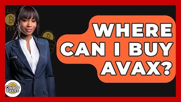 Where Can I Buy AVAX? - CryptoBasics360.com