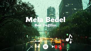 Mela Bedel Ben Değilim