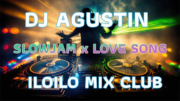🇵🇭🔥 [Music Disco] SLOWJAM x LOVE SONG REMIX x DJ AGUSTIN ILOILO MIX CLUB REMIX 2024