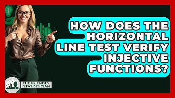 How Does The Horizontal Line Test Verify Injective Functions? - The Friendly Statistician