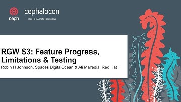 RGW S3: Feature Progress, Limitations & Testing - Robin H Johnson & Ali Maredia,