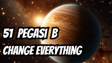 51 Pegasi B: The Exoplanet That Changed Everything