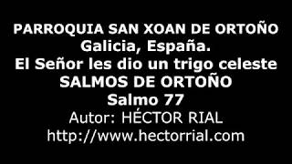 Video thumbnail of "El Señor les dio un trigo celeste - SALMOS DE ORTOÑO - Salmo 77"