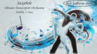 Saxabele - Samba 51 Bpm (Olivato dancesport Orchestra)