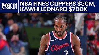 NBA fines Clippers $30M, Kawhi $700K for cap circumvention