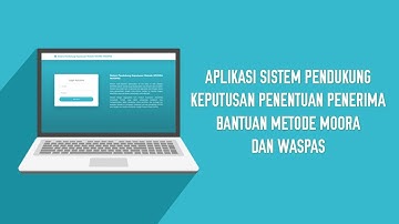 Aplikasi Sistem Pendukung Keputusan Penentuan Penerima Bantuan Metode MOORA Dan WASPAS