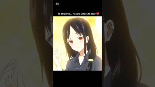 Kaguya-sama: Love Is War#anime #ramanticsong #edit