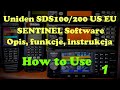 Uniden SDS100 SDS200 Sentinel Software. Opis funkcji oprogramowania jak i skanera. How to Use 1