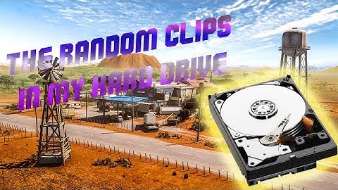 All The Random Clips I Had In My Hard Drive....