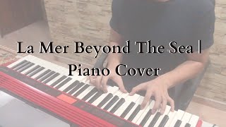 La Mer Beyond The Sea | Piano Cover by JamesWong