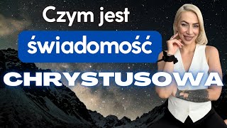 Najwyższa świadomość-świadomość Chrystusowa. Masz w sobie siłę tworzenia. Dowiedz się jak ją obudzić