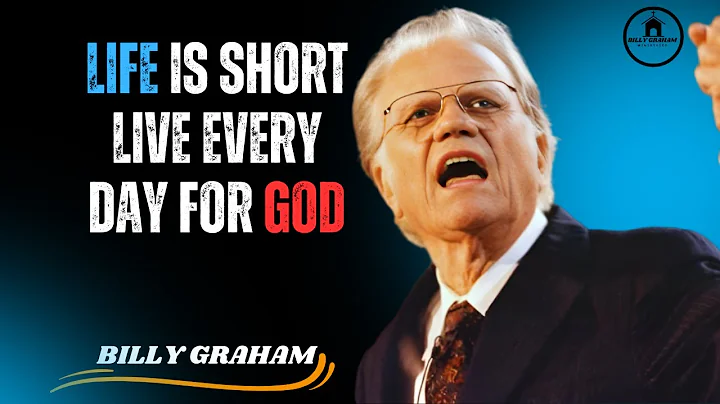 LIFE IS SHORT | Live Every Day for God - Billy Graham Inspirational & Motivational Video