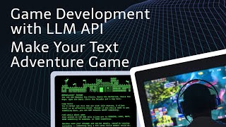 Game Development with LLM API! Make Your  Text Adventure Game!