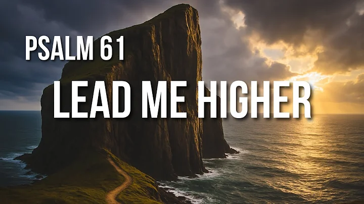 Psalm 61 – God Hears the Distant Cry and Lifts Us to Safety
