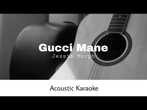 Jessie Murph - Gucci Mane (Acoustic Karaoke)
