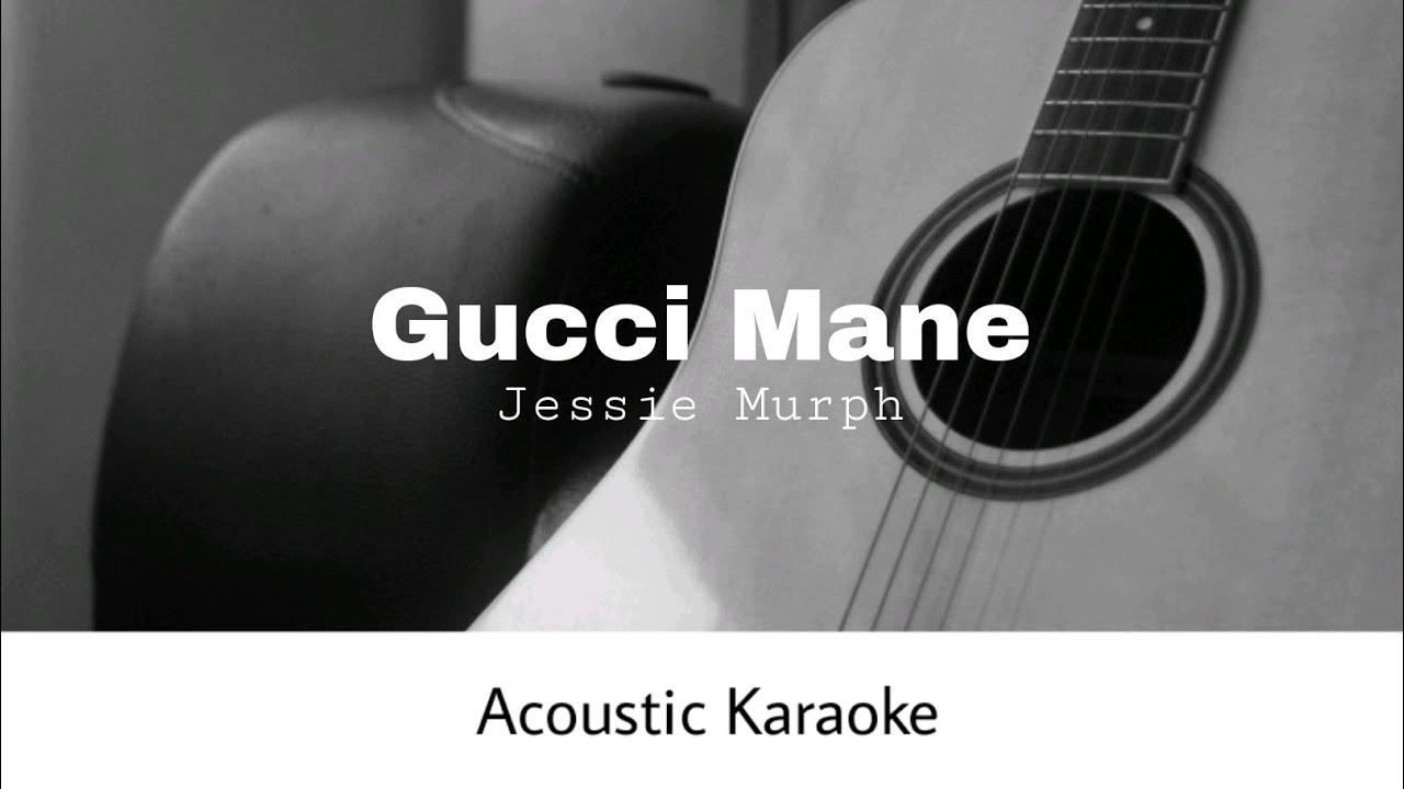 Jessie Murph - Gucci Mane (Acoustic Karaoke)