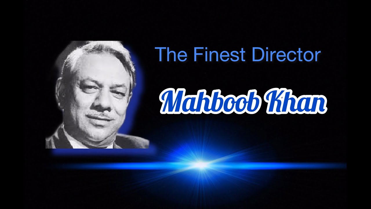Mahbob K A Tribute to legendary director ‘Shri Mahboob Khan’ on his 56th death ...