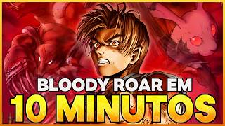 Nunca jogou Bloody Roar? Entenda TUDO em 10 Minutos!